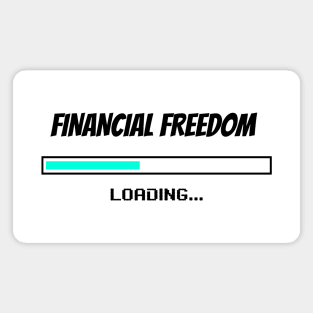 Financial Freedom Loading - Retire Early Magnet